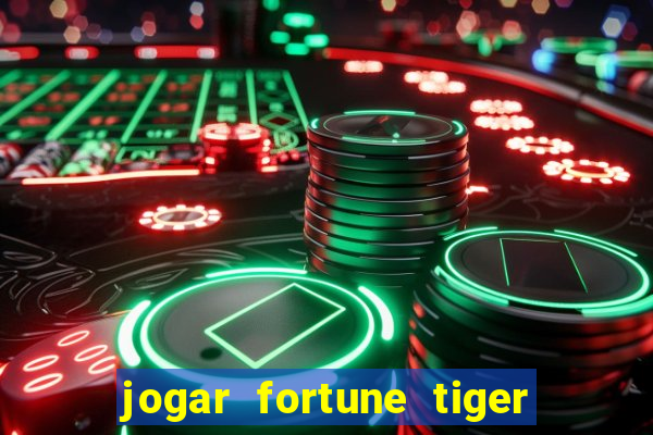 jogar fortune tiger sem depositar